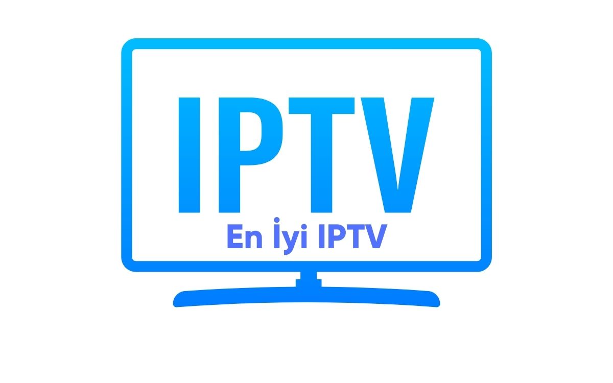 En iyi IPTV – En İyi Sağlayıcılar – 2024!