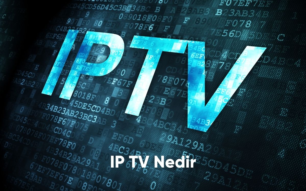 IPTV Nedir? – Rehber İçerik – 2024!